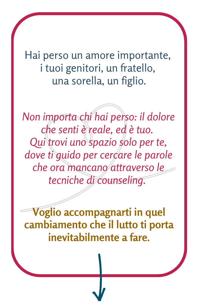 Uno spazio individuale in cui dare parole al dolore e attraversare la perdita con i propri tempi.
